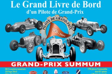 LIVRE ‘GRAND PRIX SUMMUM’ LE LIVRE DE BORD D'UN PILOTE DE GRAND PRIX DANS LES ANNÉES 30 A 50
