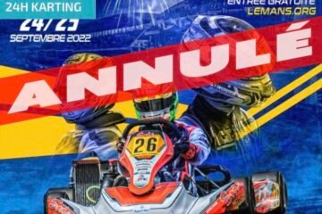 LES 24 HEURES DU MANS KARTING 2022 ANNULÉES