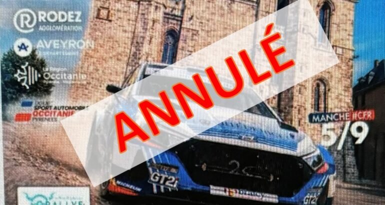 LE RALLYE DU ROUERGUE ANNULÉ PAR LA PRÉFECTURE DE L’AVEYRON!!!